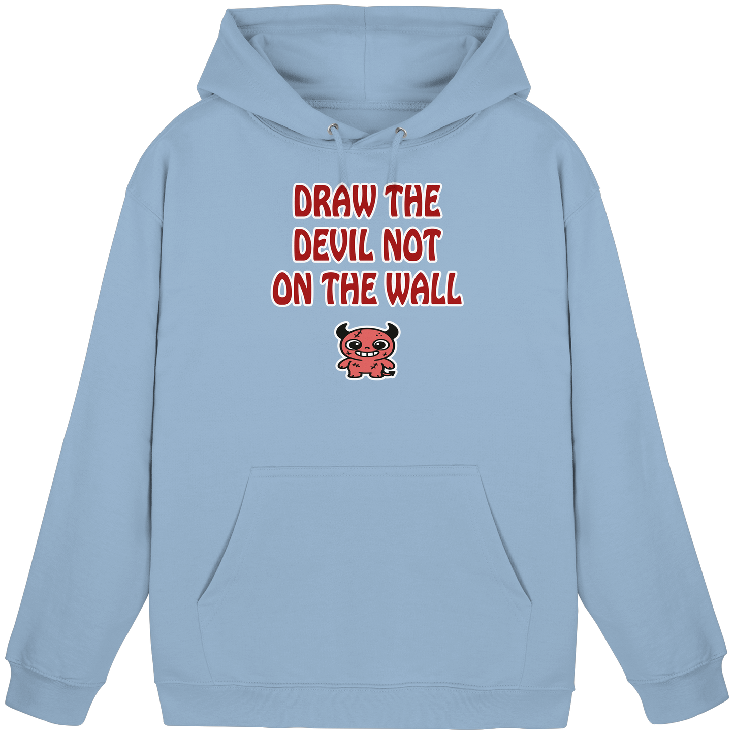 Draw the devil not on the wall - Basic Unisex Hoodie