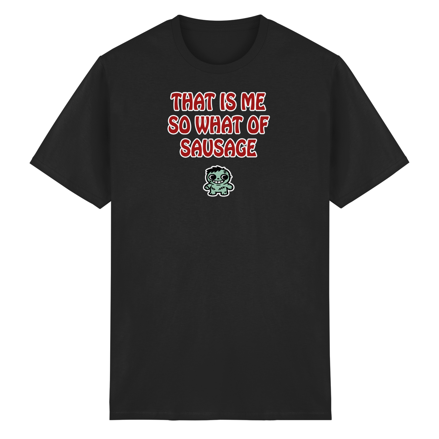That is me so what of sausage - Heavy Cotton T-Shirt