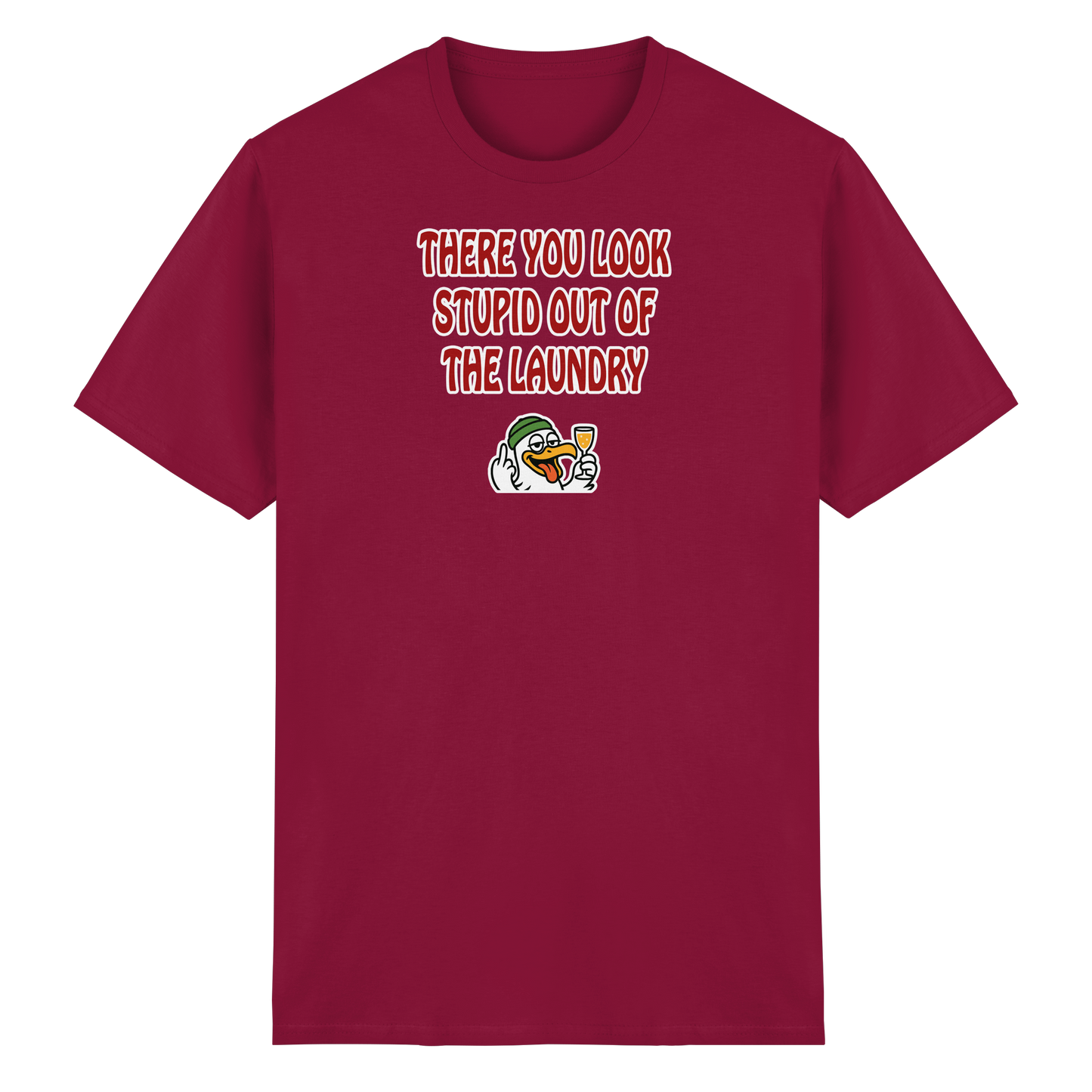 There you look stupid out of the laundry - Heavy Cotton T-Shirt