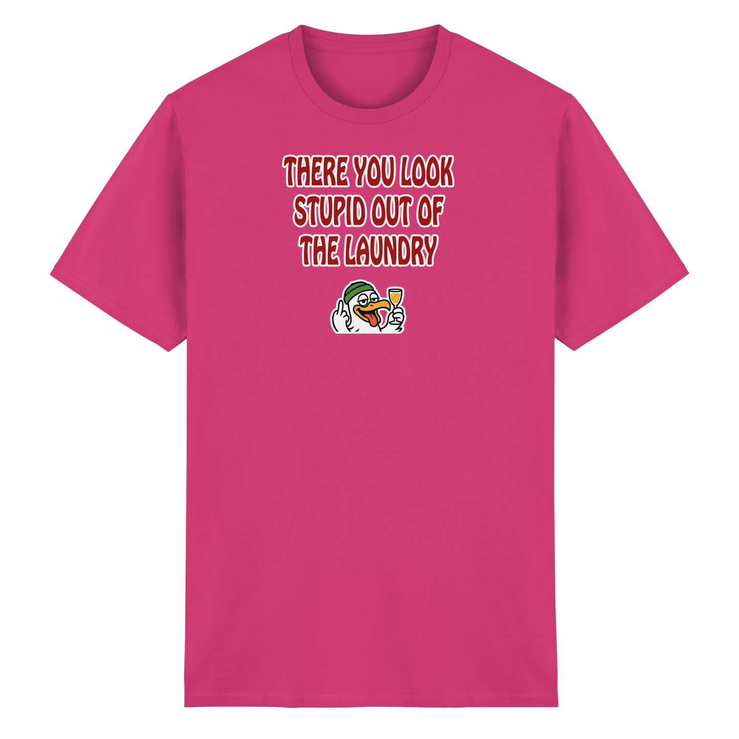 There you look stupid out of the laundry - Heavy Cotton T-Shirt