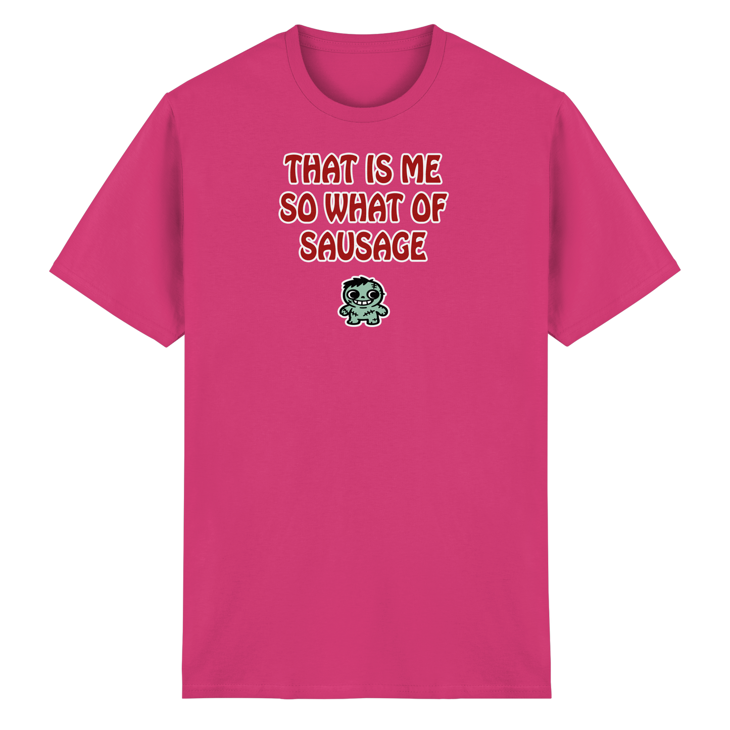 That is me so what of sausage - Heavy Cotton T-Shirt