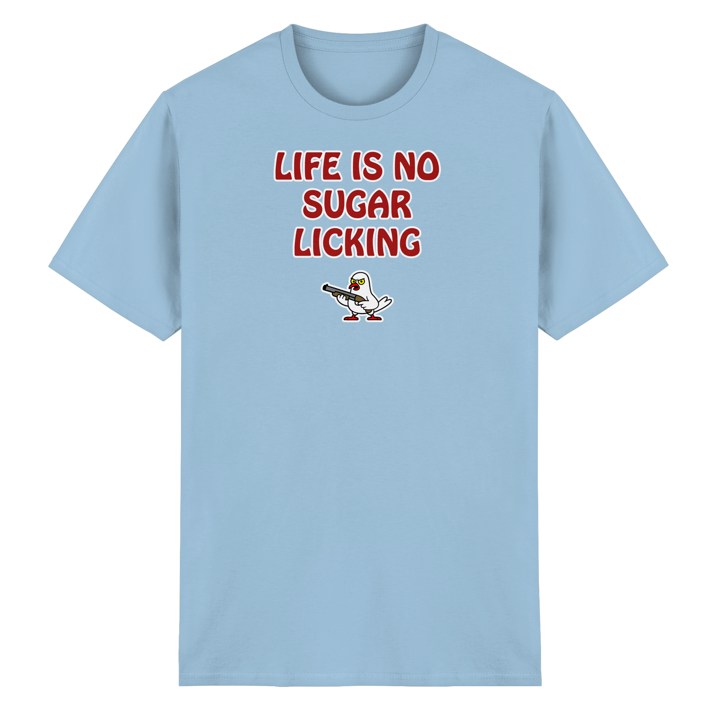Life is no sugar licking - Heavy Cotton T-Shirt