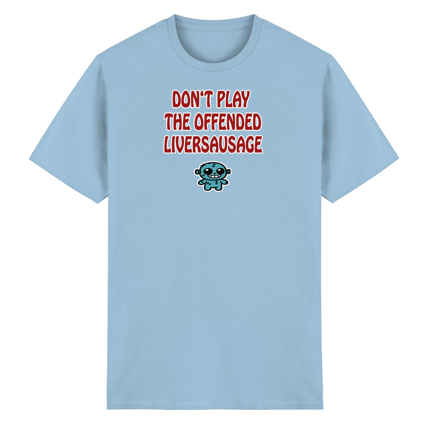 Dont play the offended liversausage - Heavy Cotton T-Shirt