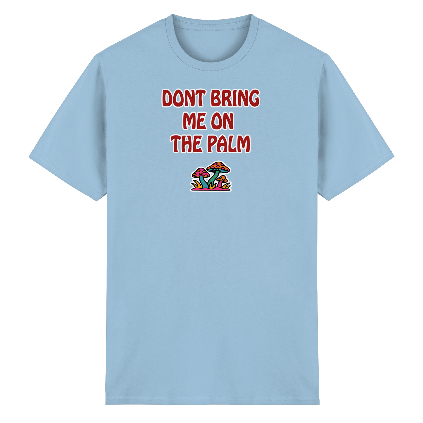 Dont bring me on the palm - Heavy Cotton T-Shirt