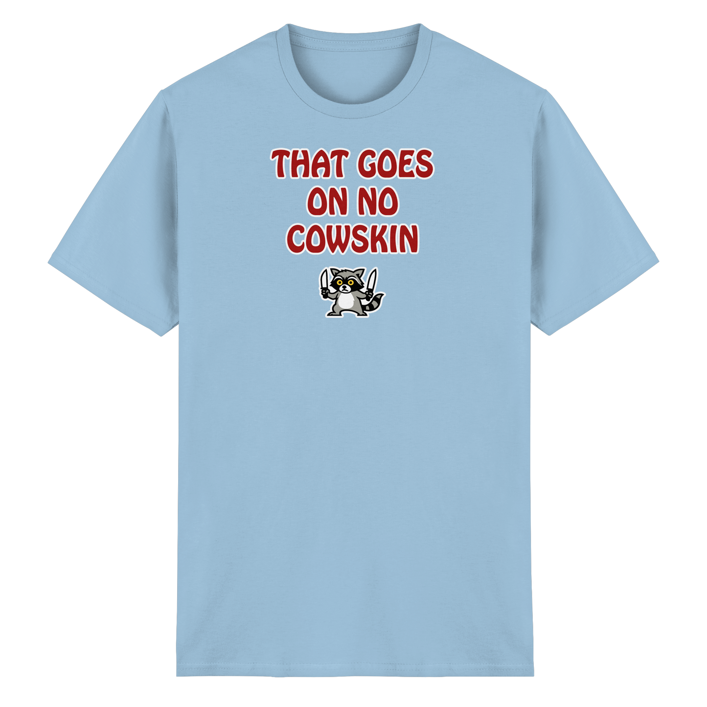 Thats goes on no cowskin - Heavy Cotton T-Shirt