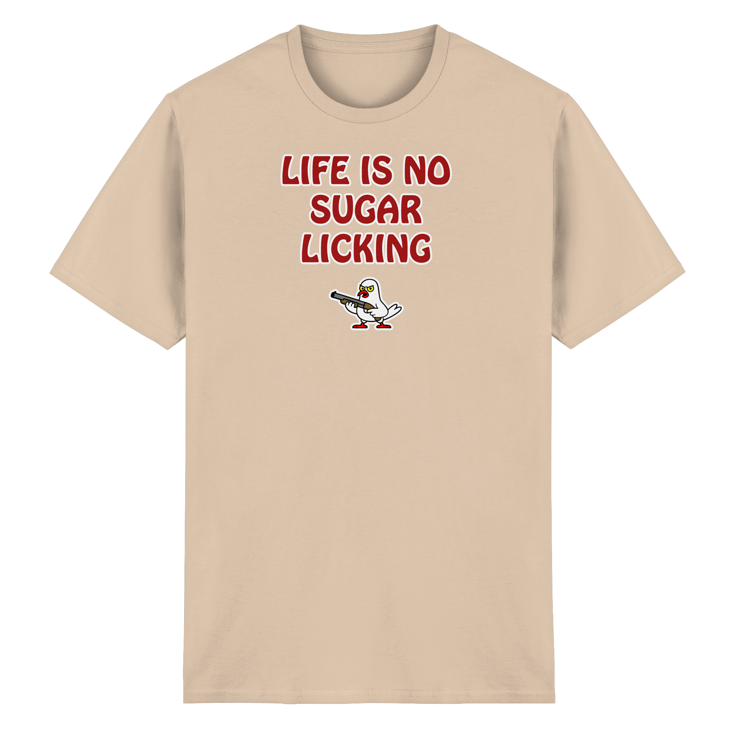 Life is no sugar licking - Heavy Cotton T-Shirt