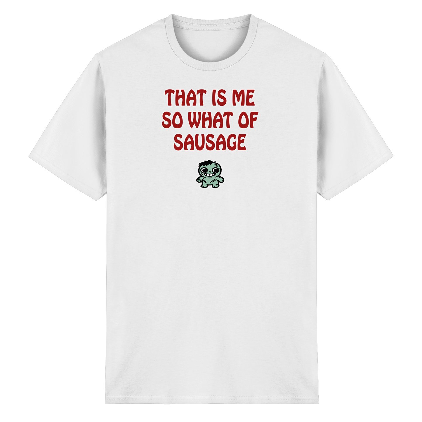 That is me so what of sausage - Heavy Cotton T-Shirt