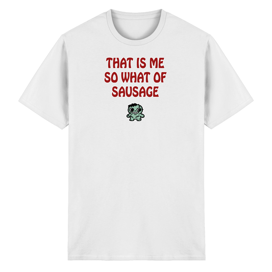 That is me so what of sausage - Heavy Cotton T-Shirt