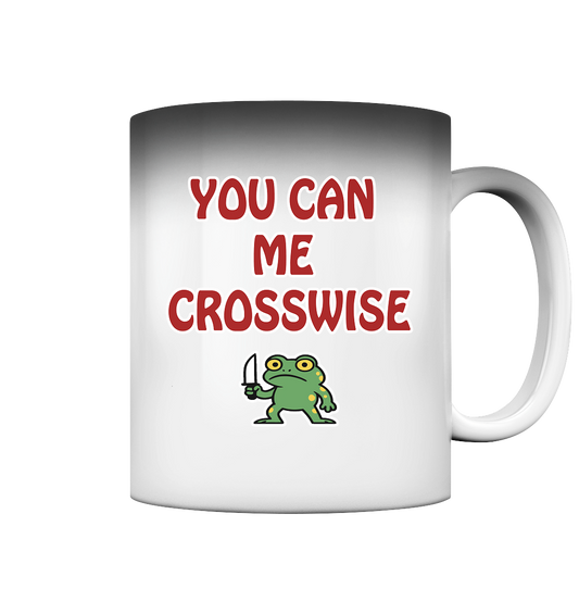 You can me crosswise - Magic Mug
