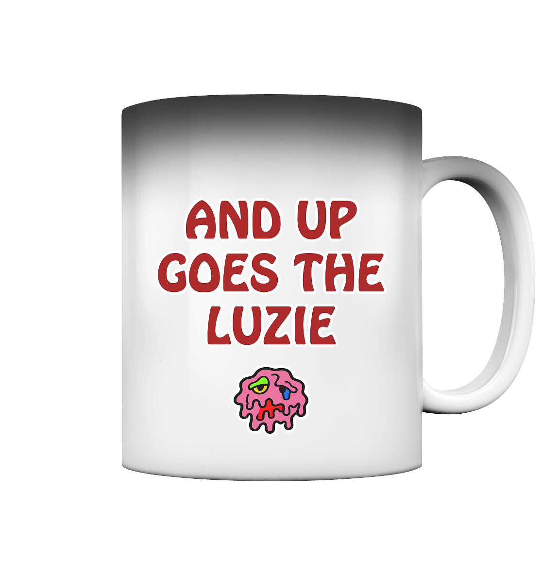 And up goes the Luzie - Magic Mug