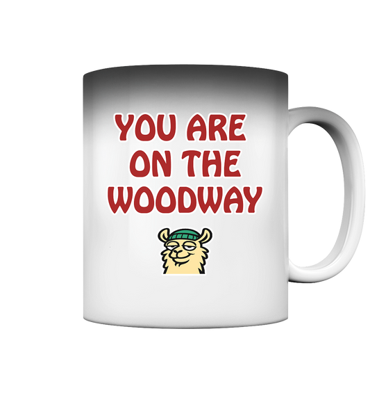 You are on the woodway - Magic Mug