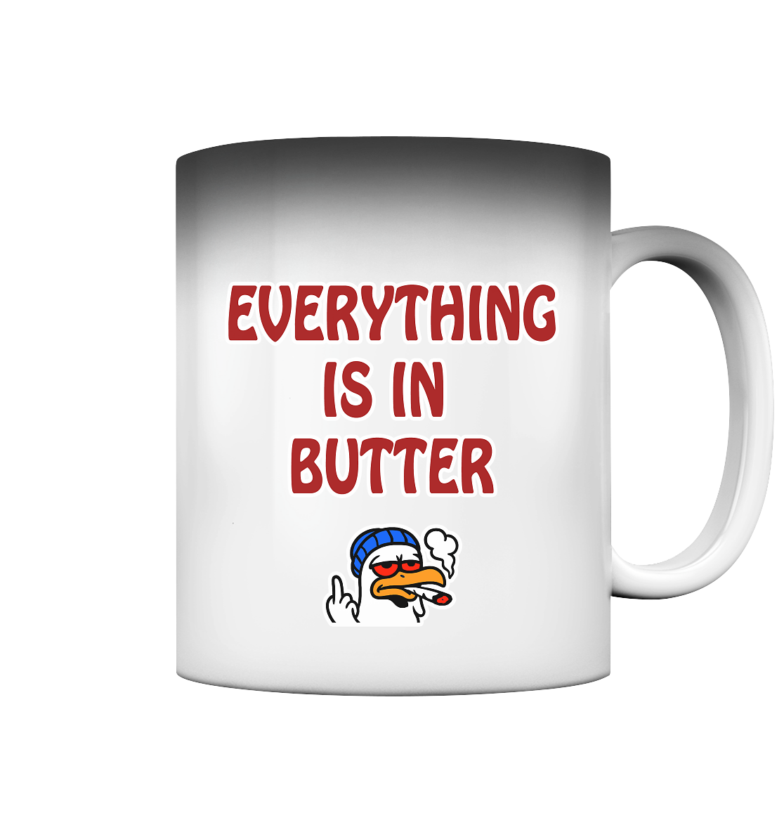 Everything is in butter - Magic Mug