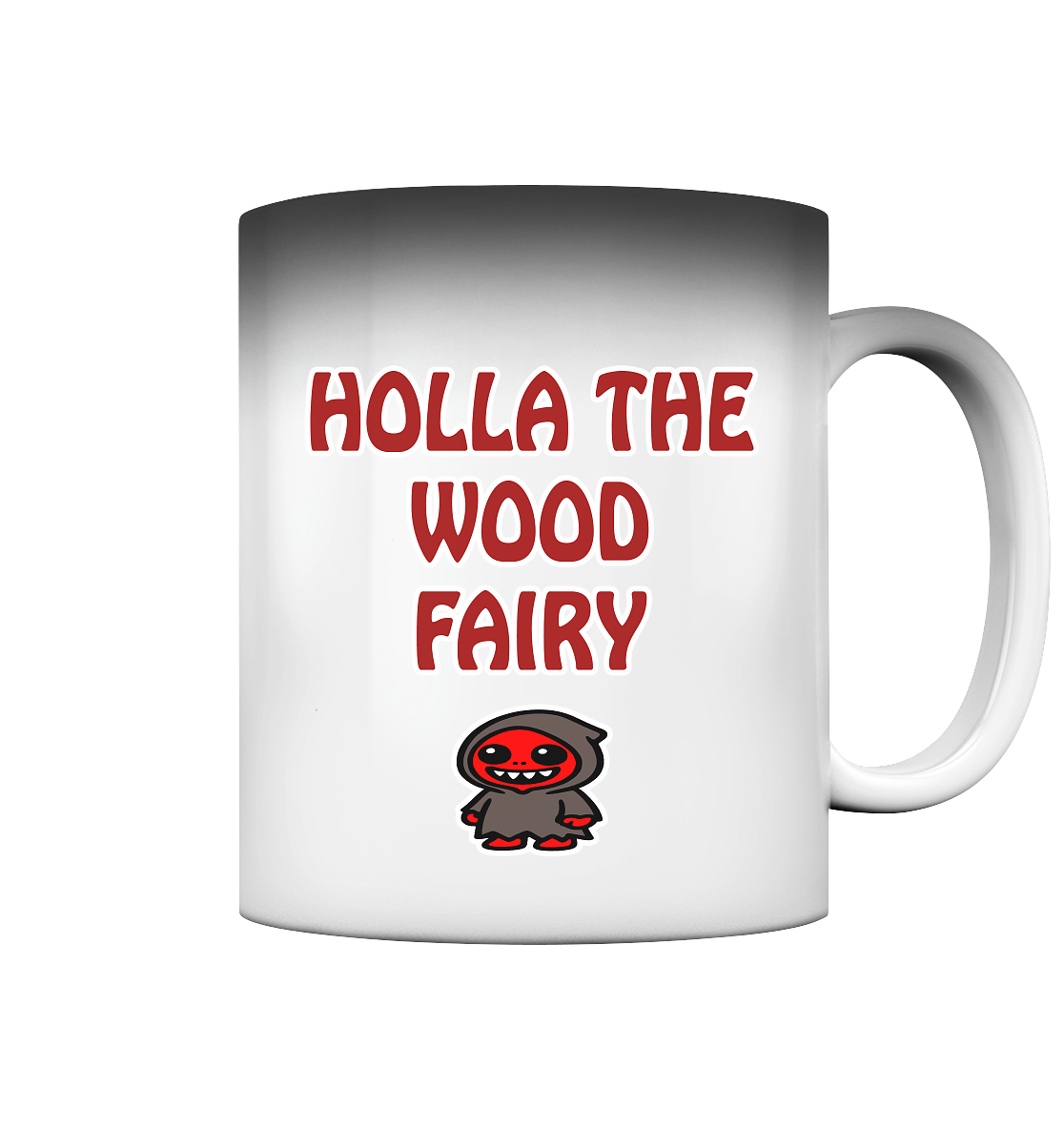 Holla the wood fairy - Magic Mug
