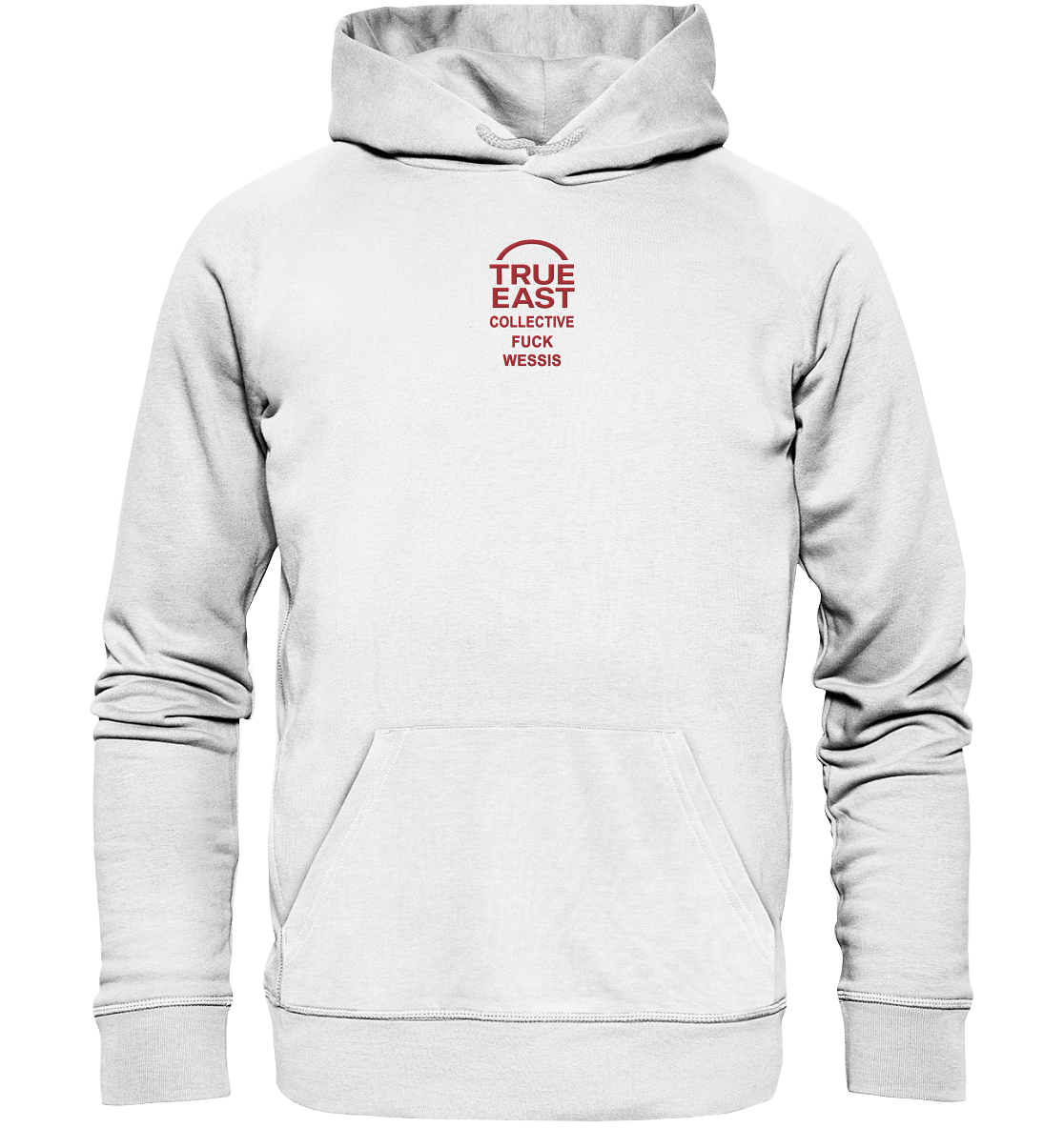 True East x „Fuck Wessis“ – Kein Hass. Nur Haltung. - Organic Hoodie (Stick)