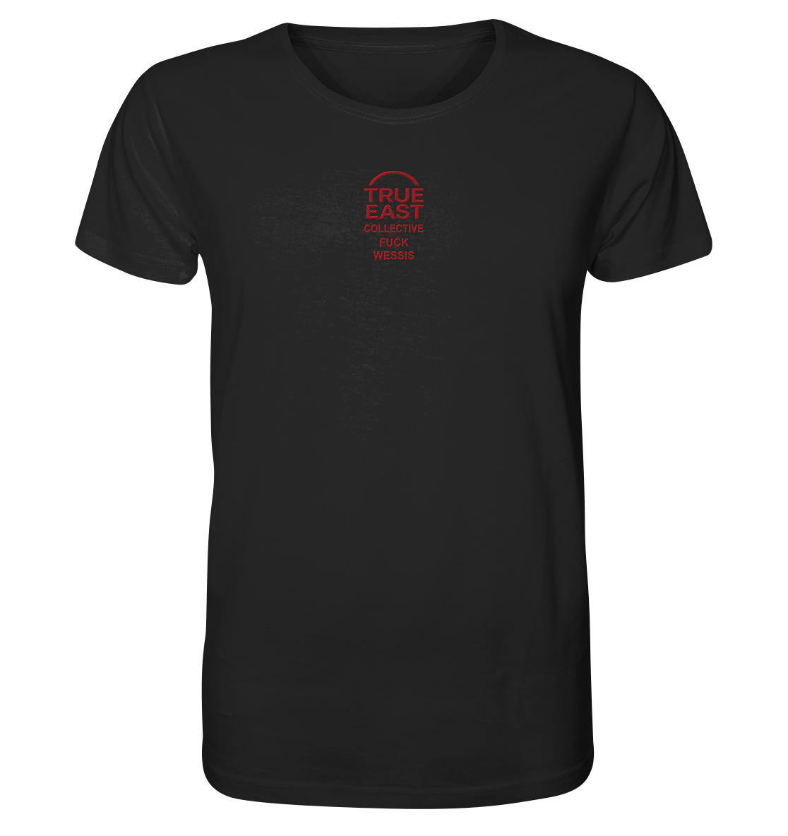 True East x „Fuck Wessis“ – Kein Hass. Nur Haltung. - Organic Shirt (Stick)
