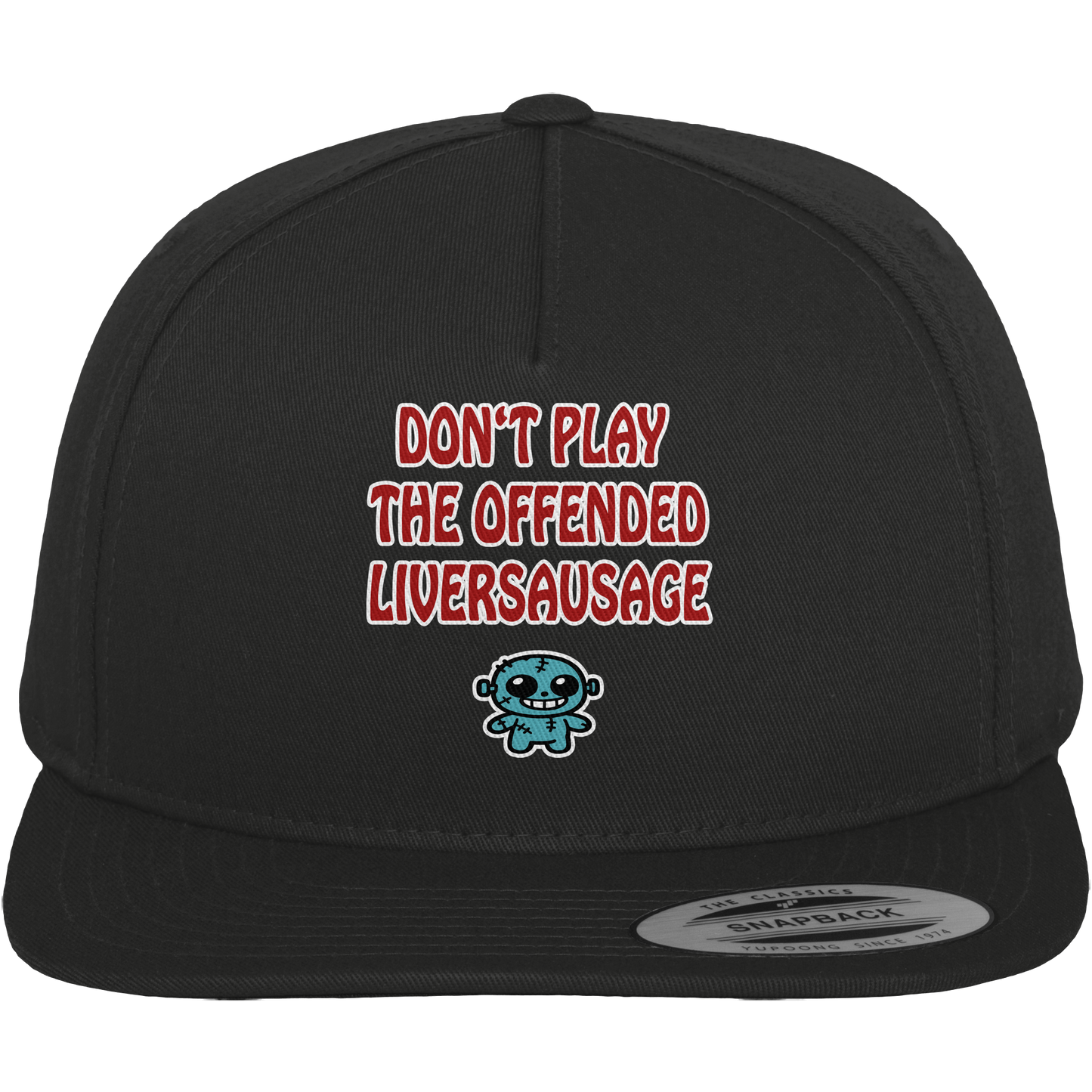 Dont play the offended liversausage - Premium Snapback