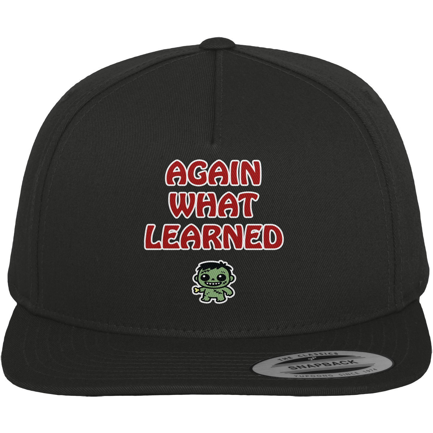 Again what learned  - Premium Snapback