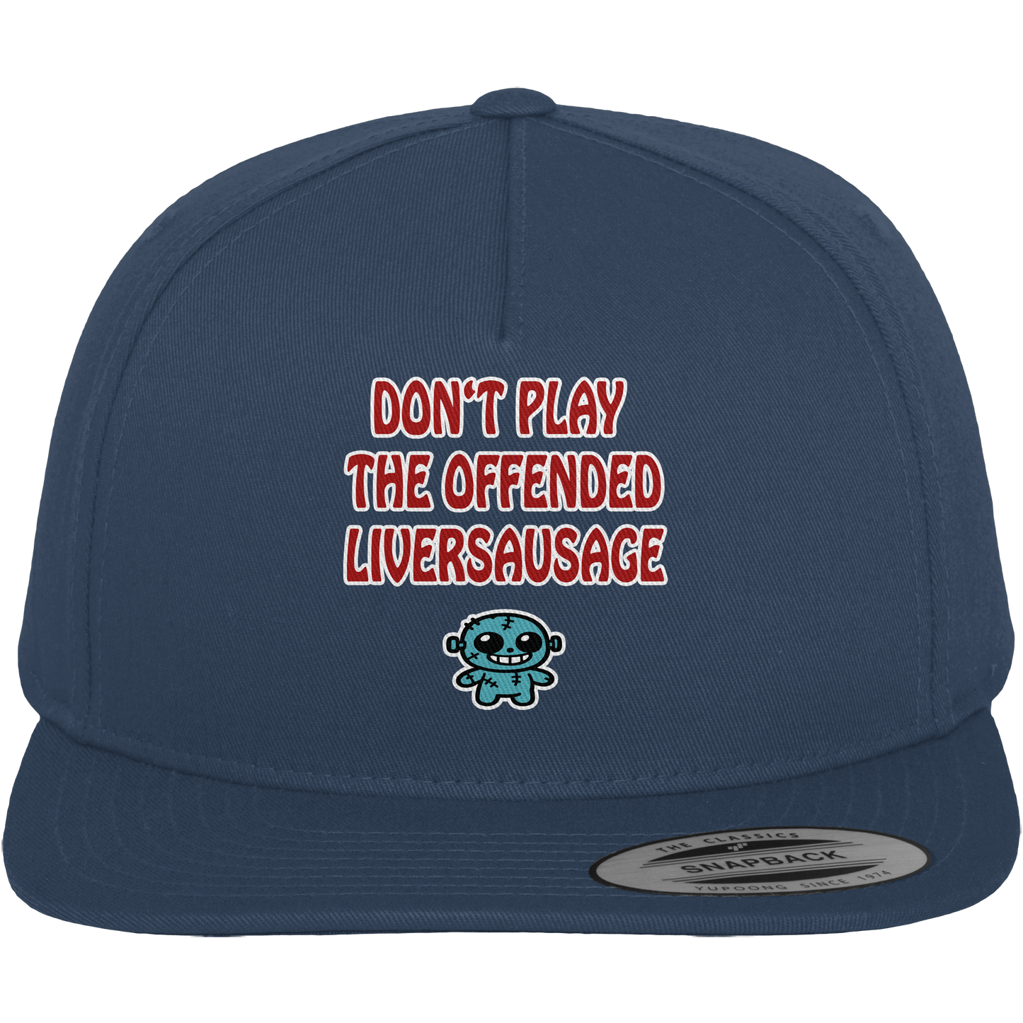 Dont play the offended liversausage - Premium Snapback