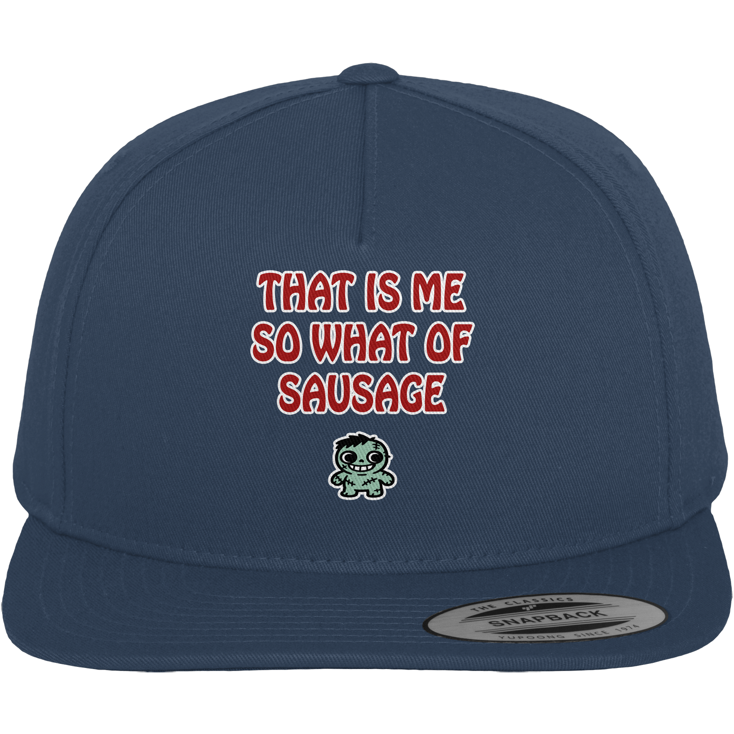 That is me so what of sausage - Premium Snapback