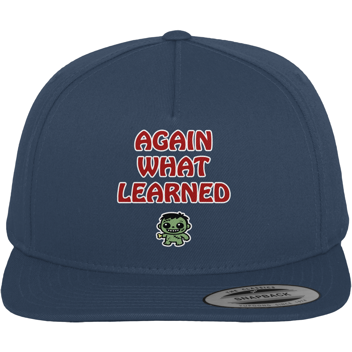 Again what learned  - Premium Snapback