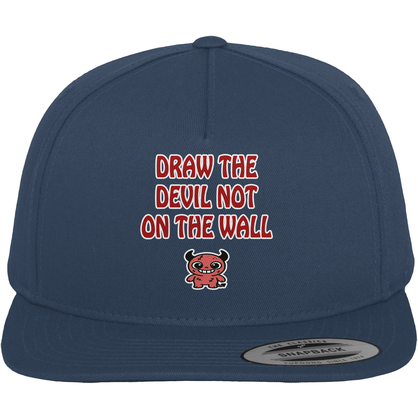 Draw the devil not on the wall - Premium Snapback