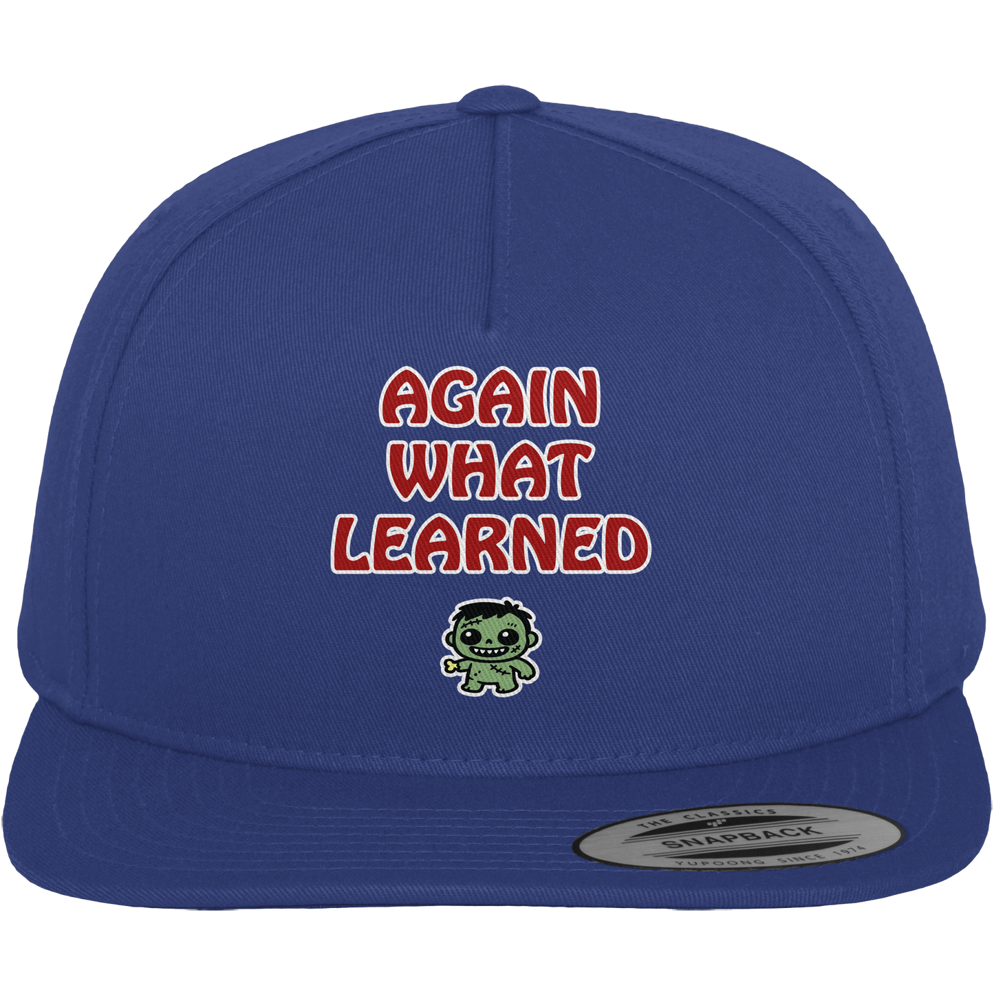 Again what learned  - Premium Snapback