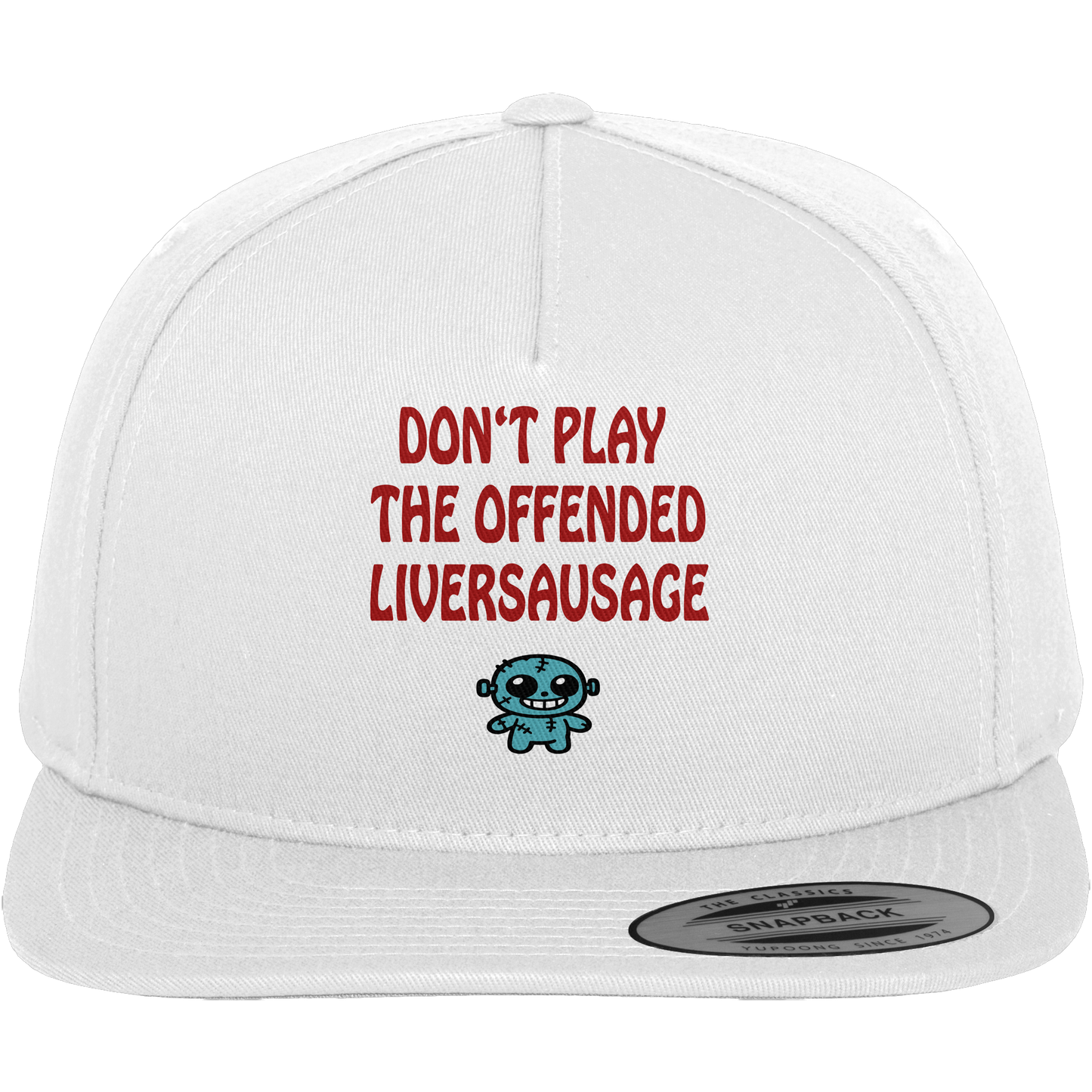 Dont play the offended liversausage - Premium Snapback