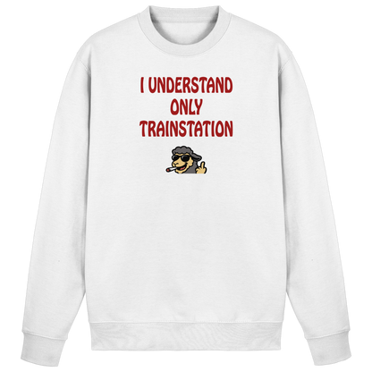 I understand only trainstation - Basic Sweatshirt