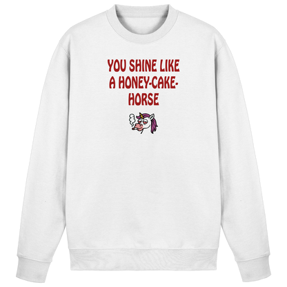 You shine like a honey cake horse - Basic Sweatshirt
