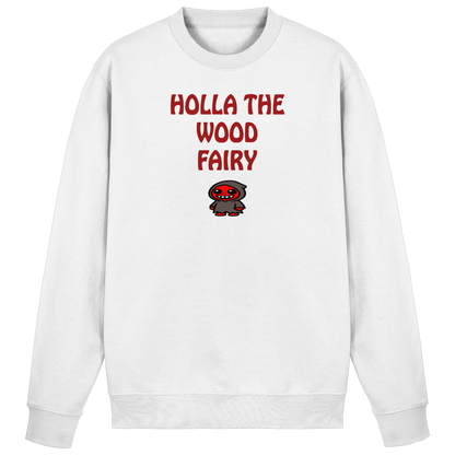 Holla the wood fairy - Basic Sweatshirt