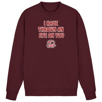 I have thrown an eye on you - Basic Sweatshirt