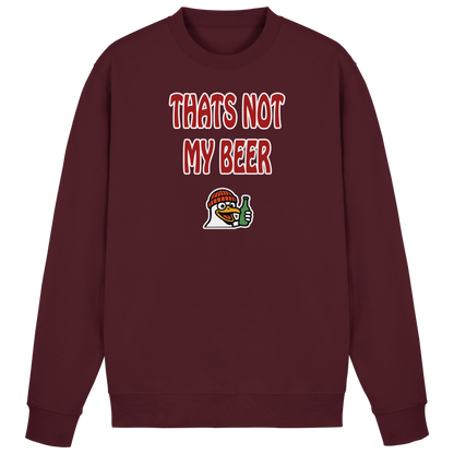 That not my beer - Basic Sweatshirt