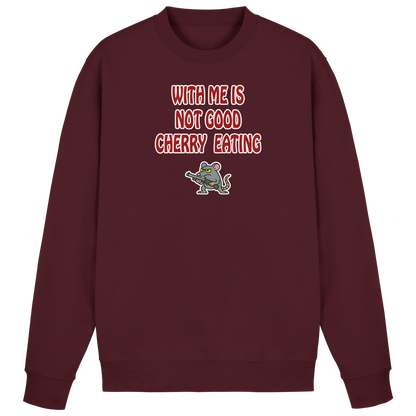 With me is not good cherry eating - Basic Sweatshirt