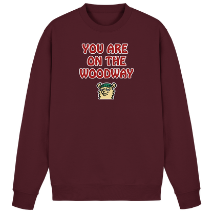 You are on the woodway - Basic Sweatshirt