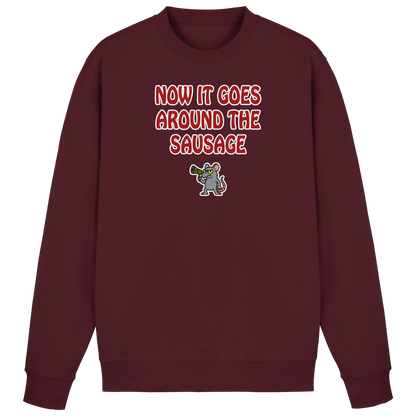 Now it goes around the sausage - Basic Sweatshirt