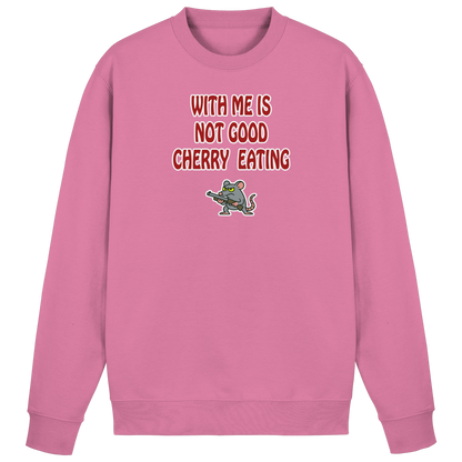 With me is not good cherry eating - Basic Sweatshirt