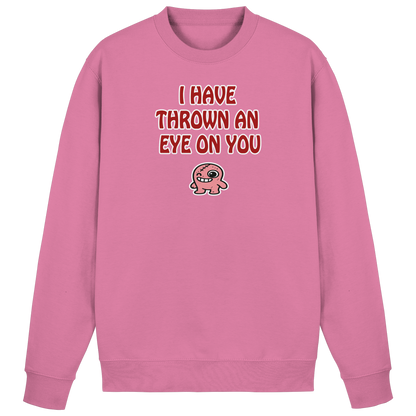 I have thrown an eye on you - Basic Sweatshirt