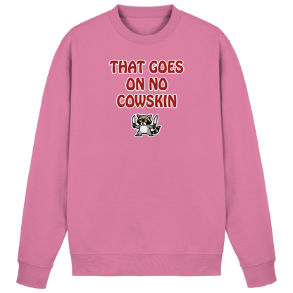 Thats goes on no cowskin - Basic Sweatshirt