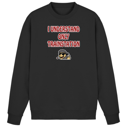 I understand only trainstation - Basic Sweatshirt