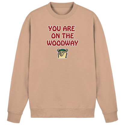 You are on the woodway - Basic Sweatshirt