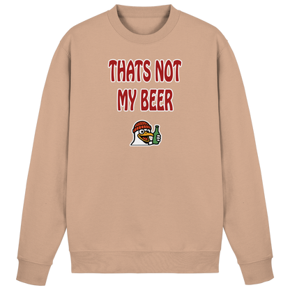 That not my beer - Basic Sweatshirt