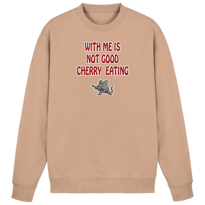 With me is not good cherry eating - Basic Sweatshirt