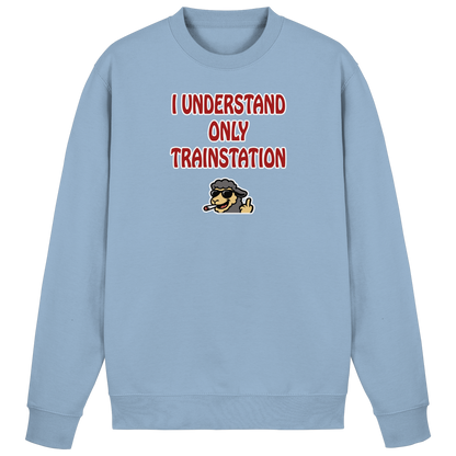 I understand only trainstation - Basic Sweatshirt