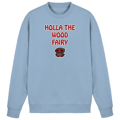 Holla the wood fairy - Basic Sweatshirt