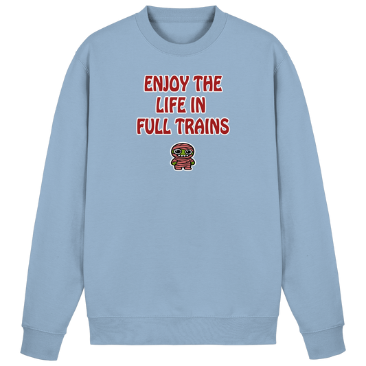Enjoy the life in full trains - Basic Sweatshirt