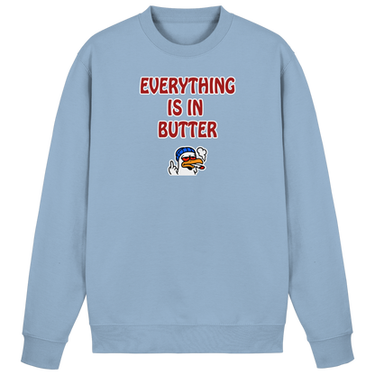 Everything is in butter - Basic Sweatshirt