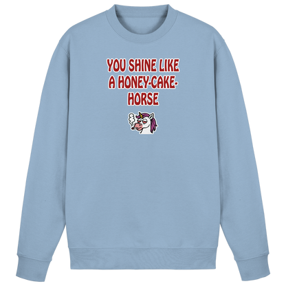 You shine like a honey cake horse - Basic Sweatshirt