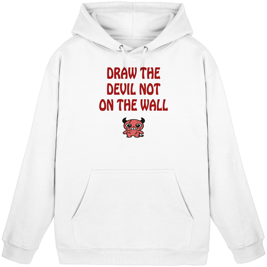 Draw the devil not on the wall - Basic Unisex Hoodie