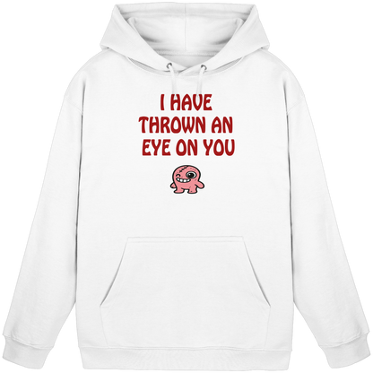 I have thrown an eye on you - Basic Unisex Hoodie