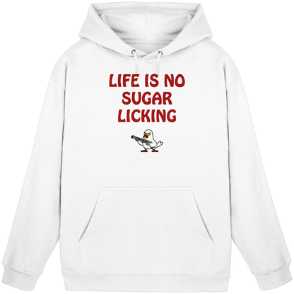 Life is no sugar licking - Basic Unisex Hoodie